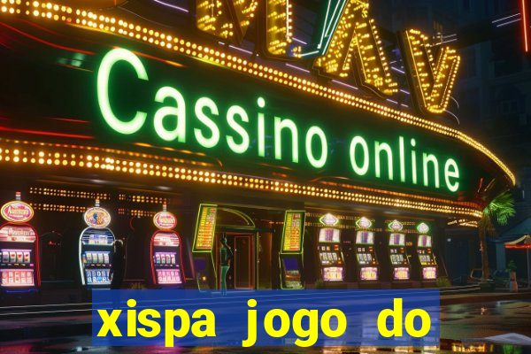 xispa jogo do bicho tabela